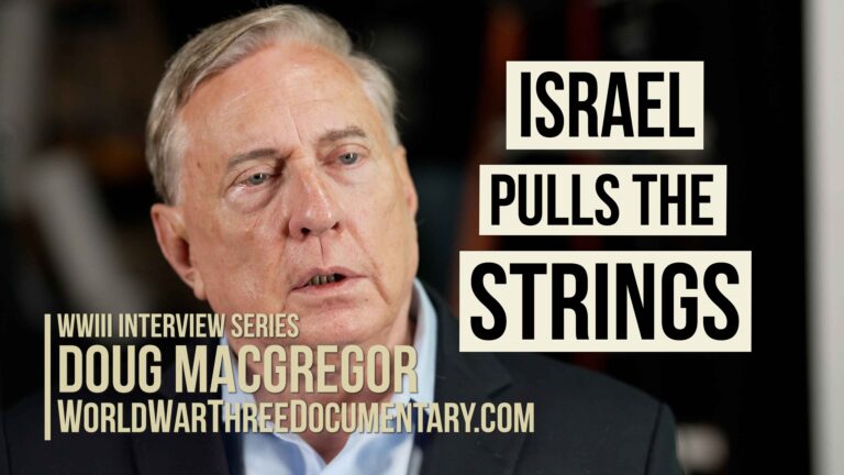 Israel Pulls the Strings | Col Doug Macgegor